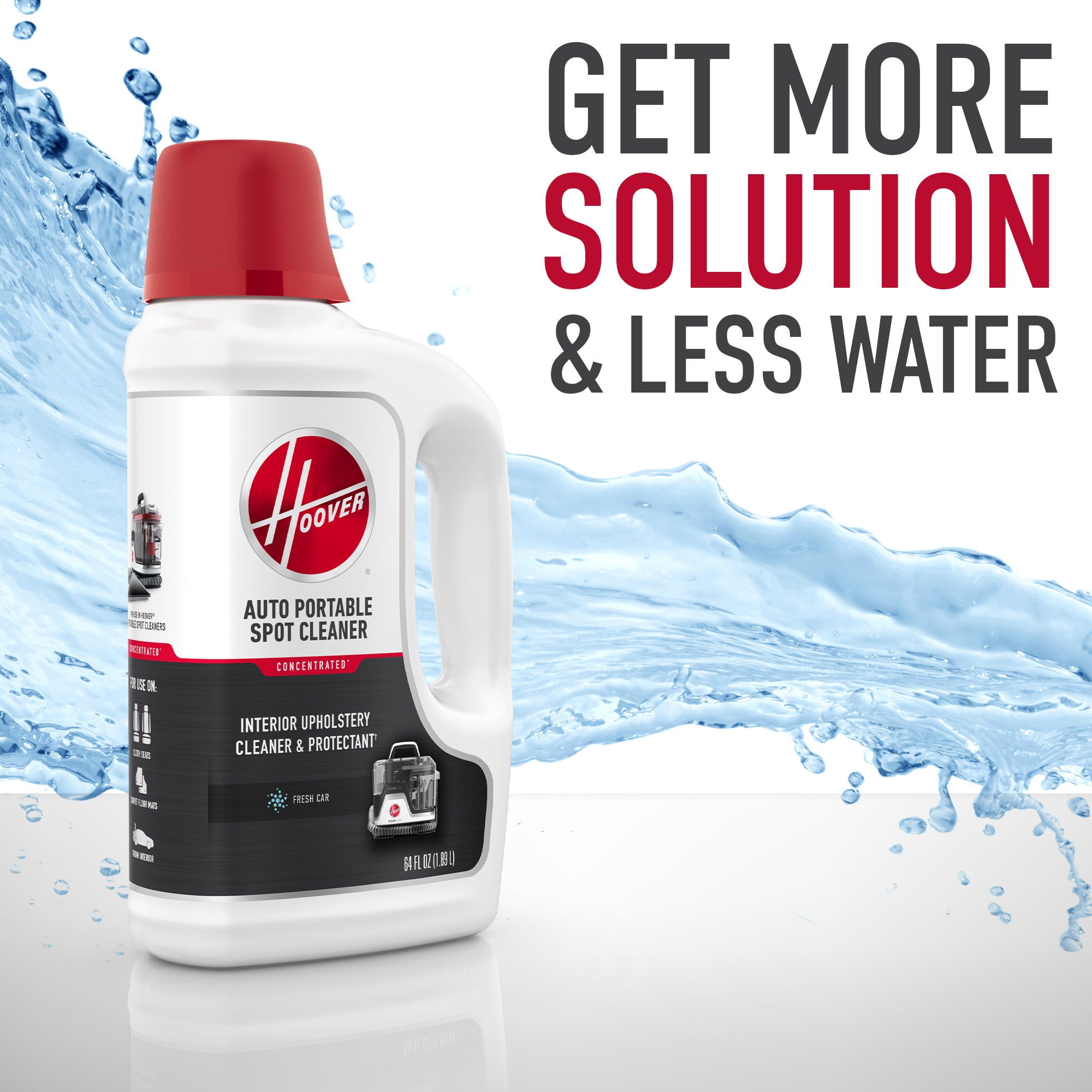 Close-up of Hoover auto portable spot cleaner solution in front of a splash of water with the banner "Get more solution and less water."
