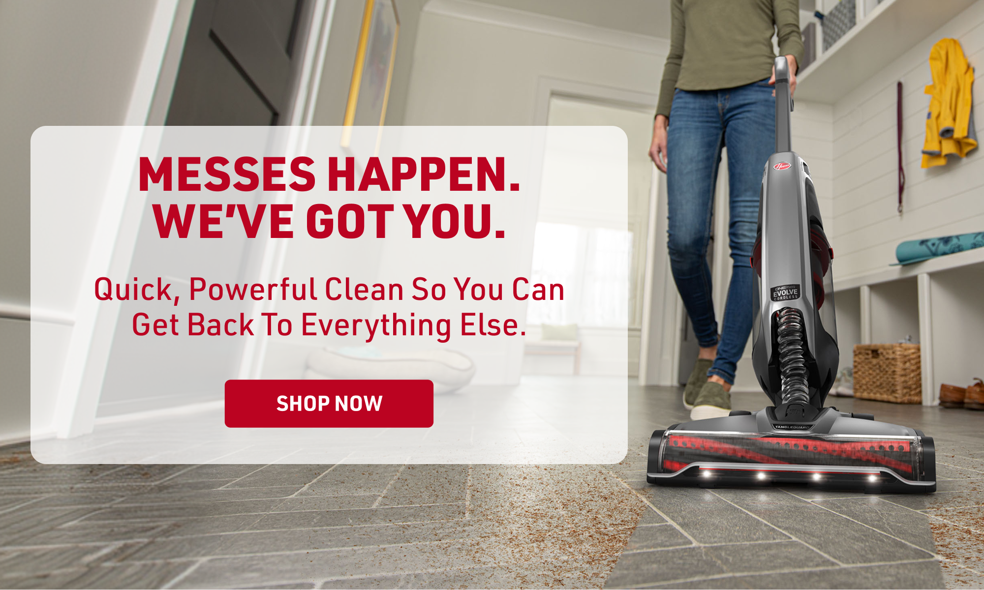 HOOVER promo banner showing a vacuum cleaning debris with message “Messes Happen. We’ve Got You.”